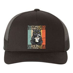 Thats What I Do I Drink Coffee I Hate People And I Know Cat Yupoong Adult 5-Panel Trucker Hat