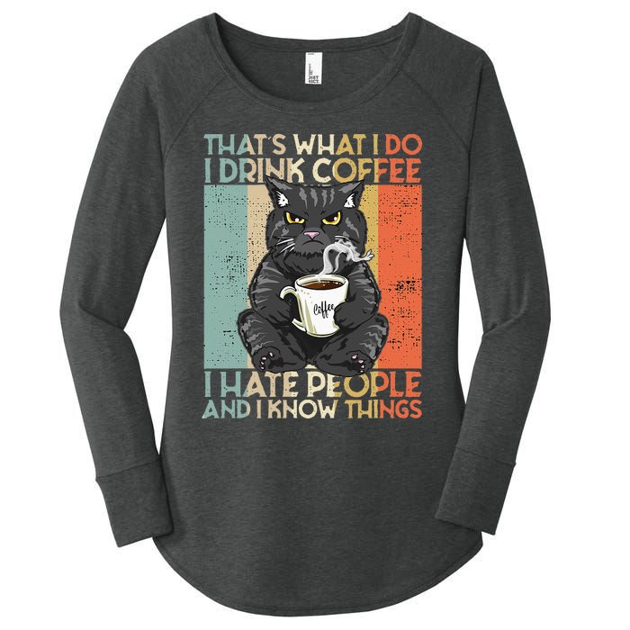 Thats What I Do I Drink Coffee I Hate People And I Know Cat Women's Perfect Tri Tunic Long Sleeve Shirt