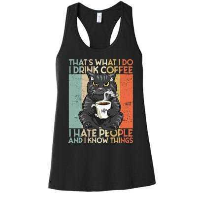 Thats What I Do I Drink Coffee I Hate People And I Know Cat Women's Racerback Tank