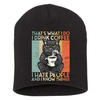 Thats What I Do I Drink Coffee I Hate People And I Know Cat Short Acrylic Beanie