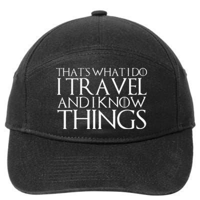 ThatS What I Do I Travel And I Know Things 7-Panel Snapback Hat