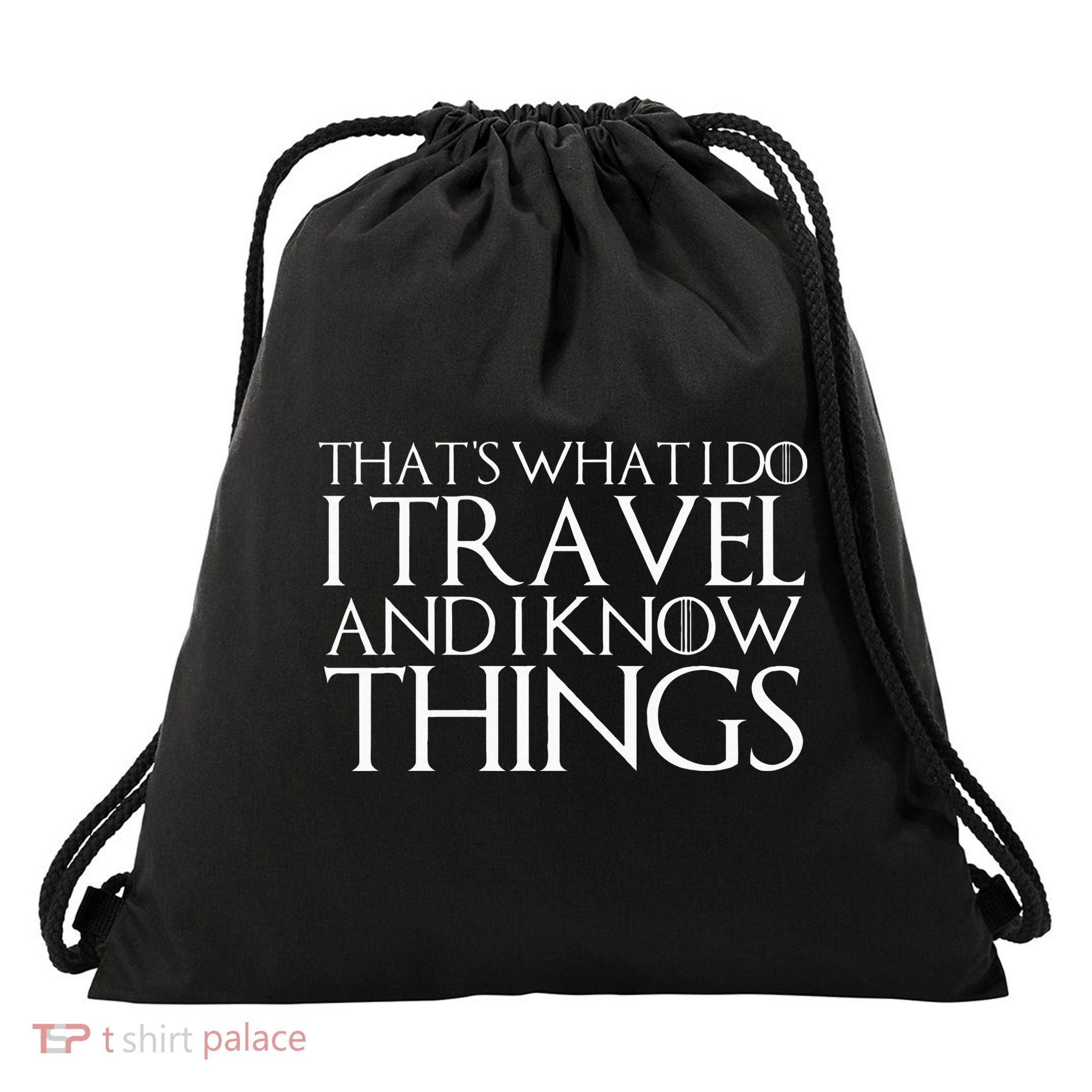 ThatS What I Do I Travel And I Know Things Drawstring Bag