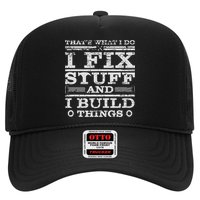 THATS WHAT I DO I FIX STUFF AND I BUILD THINGS WEATHERED Trucker Hat