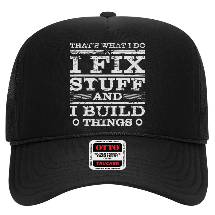 THATS WHAT I DO I FIX STUFF AND I BUILD THINGS WEATHERED Trucker Hat