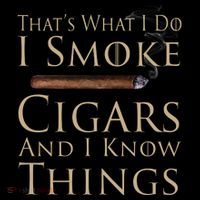 Thats What I Do I Smoke Cigars And I Know Things Sustainable Bucket Hat