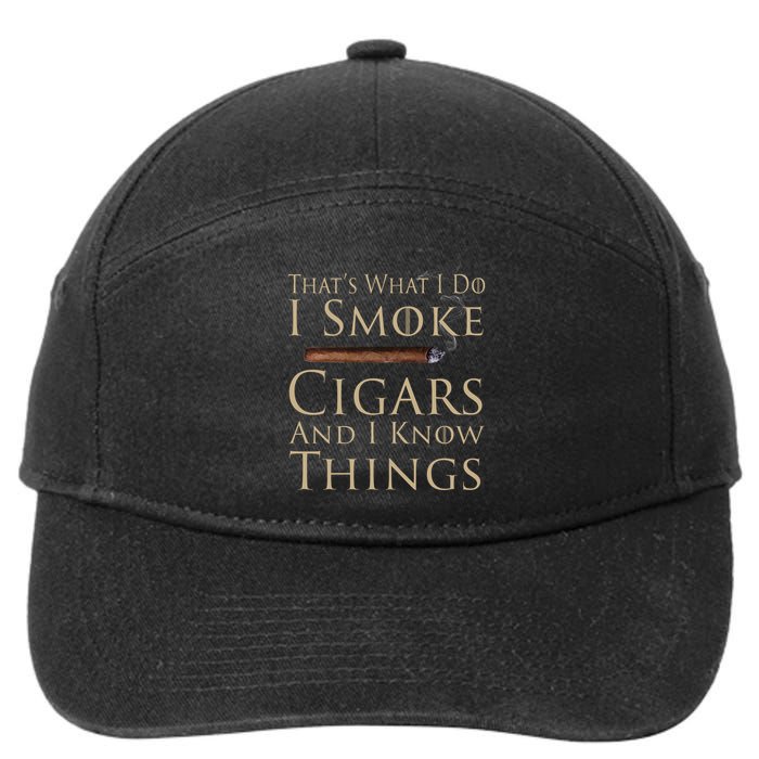 Thats What I Do I Smoke Cigars And I Know Things 7-Panel Snapback Hat