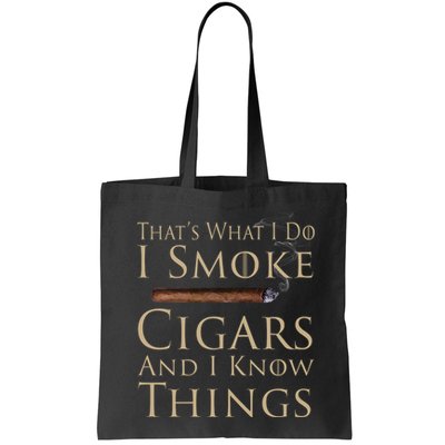 Thats What I Do I Smoke Cigars And I Know Things Bag