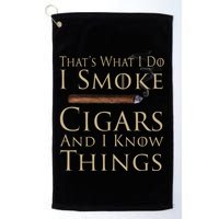 Thats What I Do I Smoke Cigars And I Know Things Golf Towel