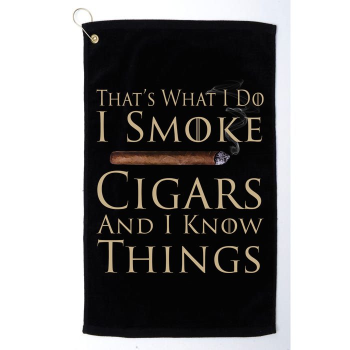 Thats What I Do I Smoke Cigars And I Know Things Golf Towel
