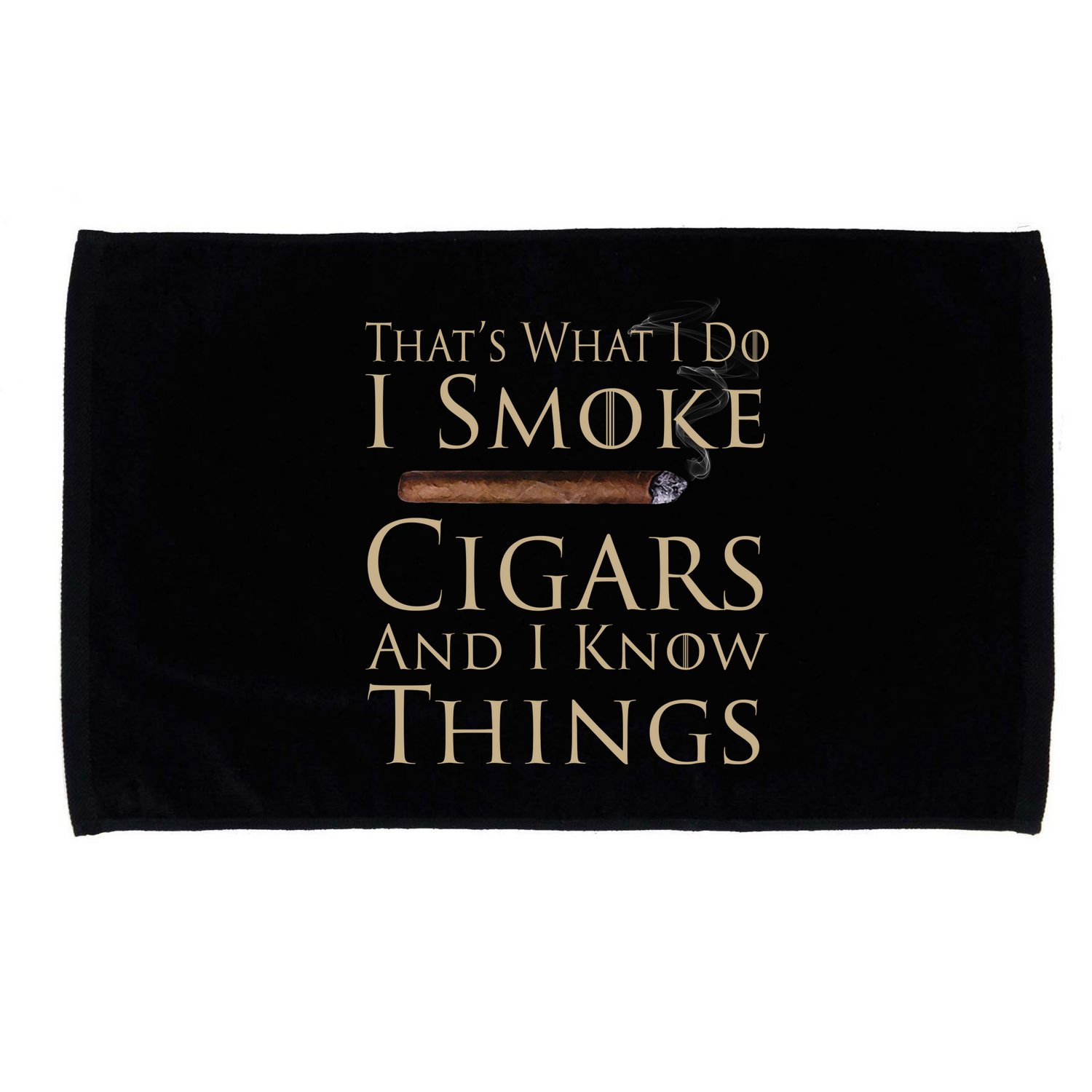 Thats What I Do I Smoke Cigars And I Know Things Microfiber Hand Towel
