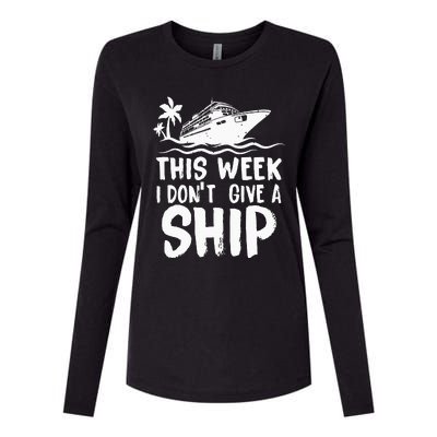 This Week I Don´t Give A Ship Cruise Trip Vacation Funny Womens Cotton Relaxed Long Sleeve T-Shirt