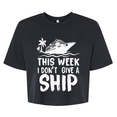 This Week I Don´t Give A Ship Cruise Trip Vacation Funny Bella+Canvas Jersey Crop Tee