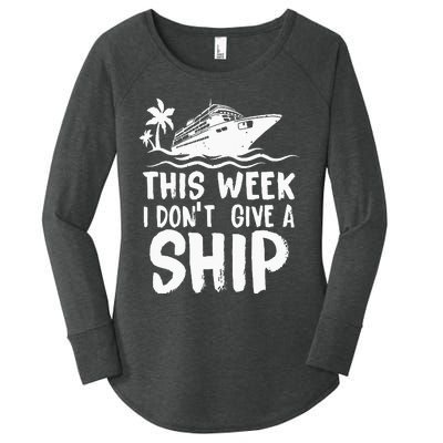 This Week I Don´t Give A Ship Cruise Trip Vacation Funny Women's Perfect Tri Tunic Long Sleeve Shirt