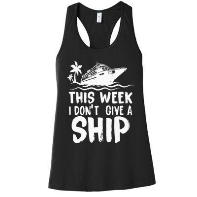 This Week I Don´t Give A Ship Cruise Trip Vacation Funny Women's Racerback Tank