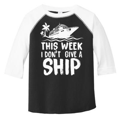This Week I Don´t Give A Ship Cruise Trip Vacation Funny Toddler Fine Jersey T-Shirt