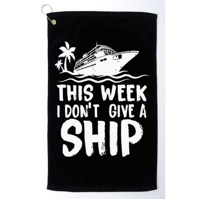 This Week I Don´t Give A Ship Cruise Trip Vacation Funny Golf Towel