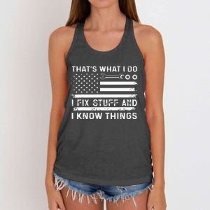 Thats What I Do I Fix Stuff And I Know Things Women's Knotted Racerback Tank