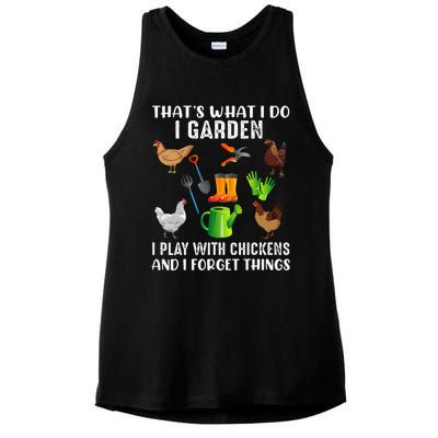 That What I Do I Garden I Play With Chickens And I Forget Ladies PosiCharge Tri-Blend Wicking Tank