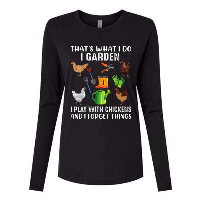 That What I Do I Garden I Play With Chickens And I Forget Womens Cotton Relaxed Long Sleeve T-Shirt