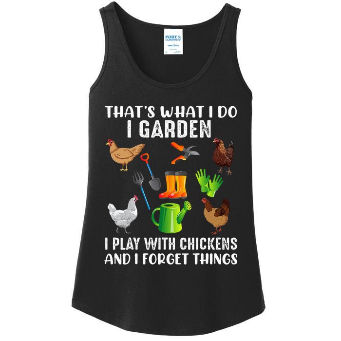 That What I Do I Garden I Play With Chickens And I Forget Ladies Essential Tank