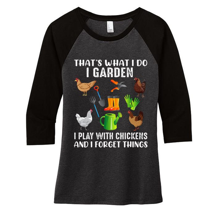 That What I Do I Garden I Play With Chickens And I Forget Women's Tri-Blend 3/4-Sleeve Raglan Shirt