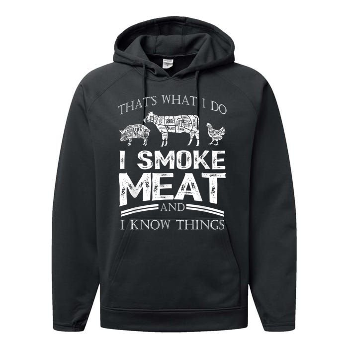 That's What I Do I Smoke Meat I Know Things Funny Smoker BBQ Performance Fleece Hoodie