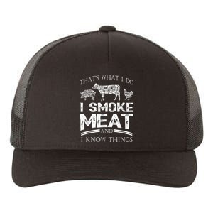 That's What I Do I Smoke Meat I Know Things Funny Smoker BBQ Yupoong Adult 5-Panel Trucker Hat