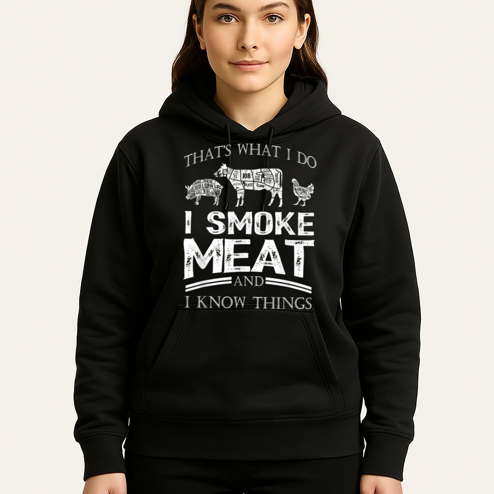 That's What I Do I Smoke Meat I Know Things Funny Smoker BBQ Hoodie