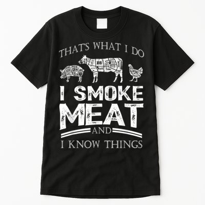 That's What I Do I Smoke Meat I Know Things Funny Smoker BBQ Tall T-Shirt