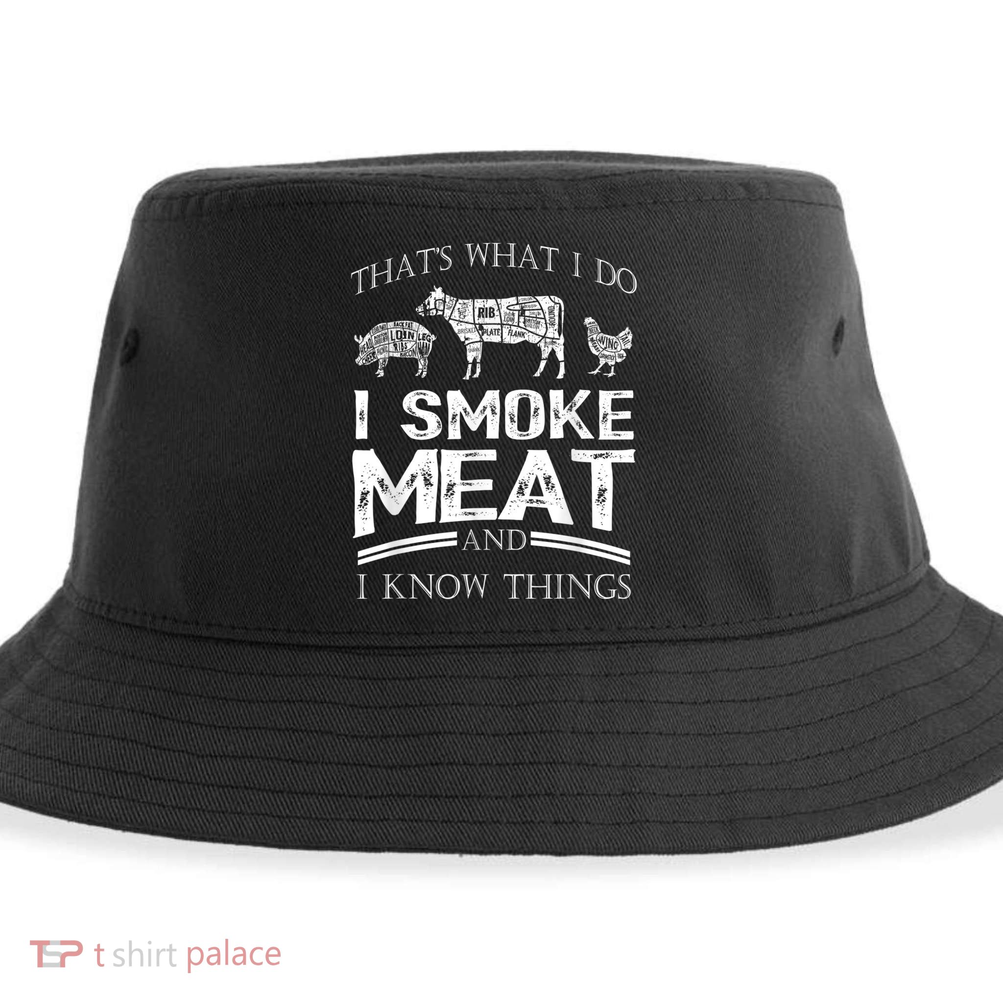 That's What I Do I Smoke Meat I Know Things Funny Smoker BBQ Sustainable Bucket Hat