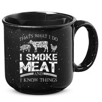 That's What I Do I Smoke Meat I Know Things Funny Smoker BBQ 15oz Campfire Ceramic Mug