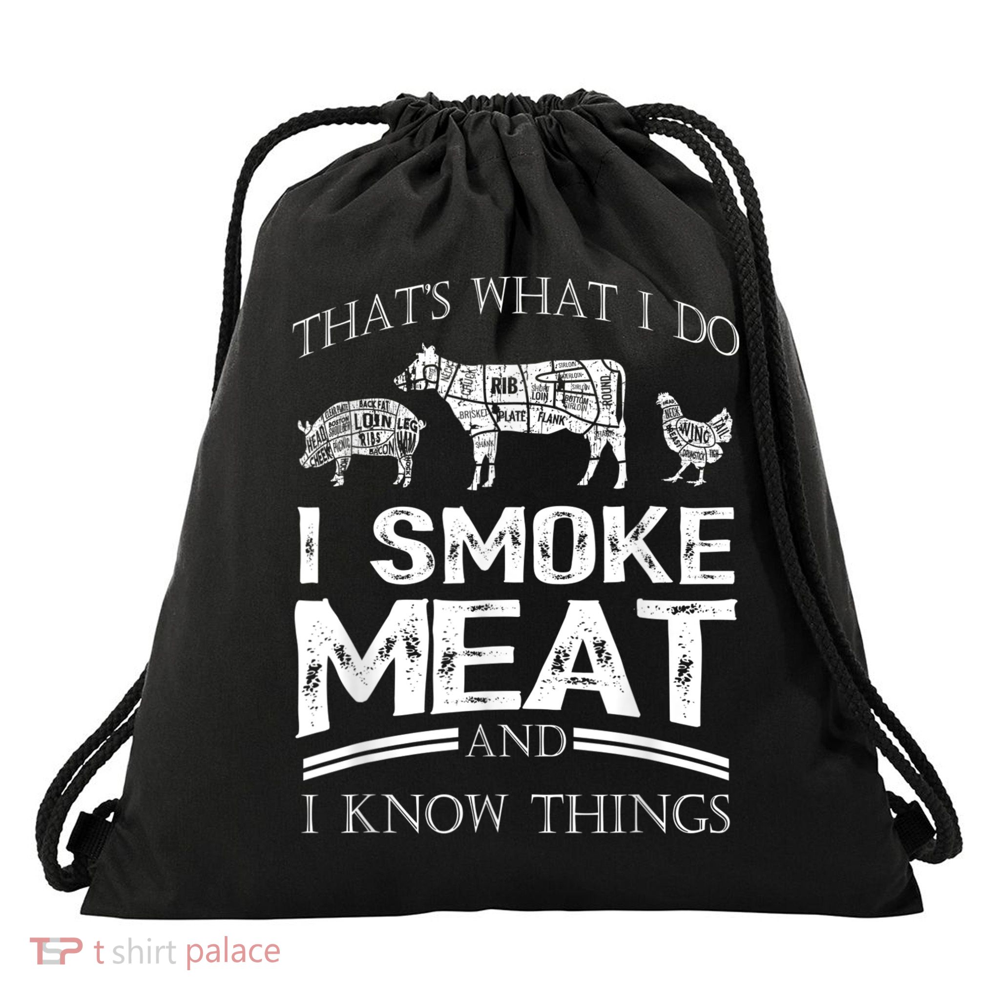 That's What I Do I Smoke Meat I Know Things Funny Smoker BBQ Drawstring Bag