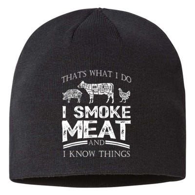 That's What I Do I Smoke Meat I Know Things Funny Smoker BBQ Sustainable Beanie