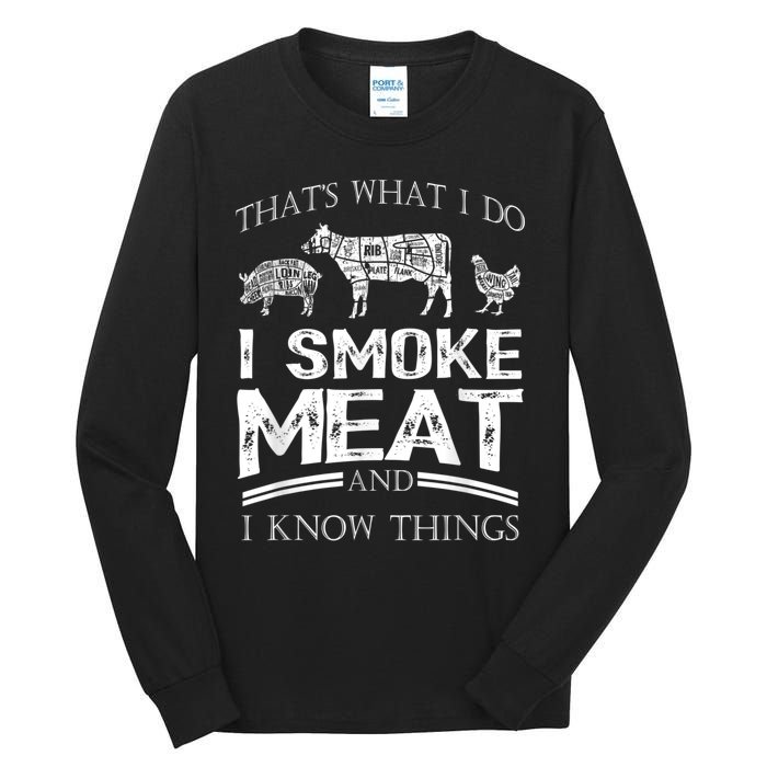 That's What I Do I Smoke Meat I Know Things Funny Smoker BBQ Tall Long Sleeve T-Shirt