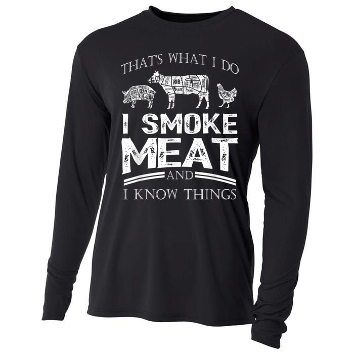 That's What I Do I Smoke Meat I Know Things Funny Smoker BBQ Cooling Performance Long Sleeve Crew