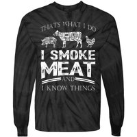 That's What I Do I Smoke Meat I Know Things Funny Smoker BBQ Tie-Dye Long Sleeve Shirt