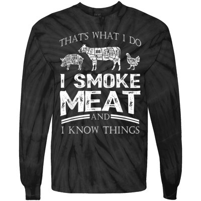 That's What I Do I Smoke Meat I Know Things Funny Smoker BBQ Tie-Dye Long Sleeve Shirt