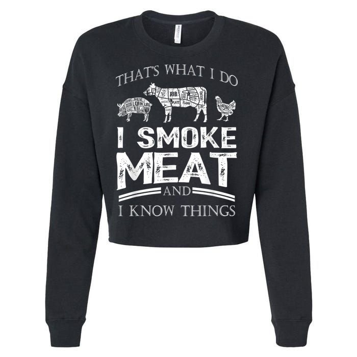 That's What I Do I Smoke Meat I Know Things Funny Smoker BBQ Cropped Pullover Crew