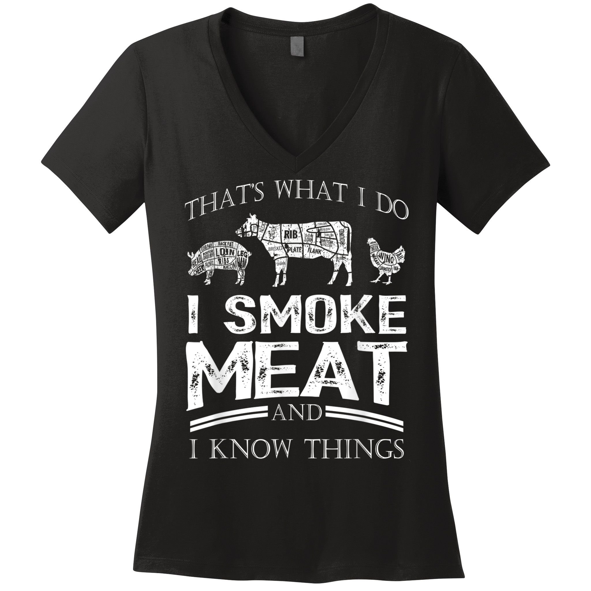 That's What I Do I Smoke Meat I Know Things Funny Smoker BBQ Women's V-Neck T-Shirt