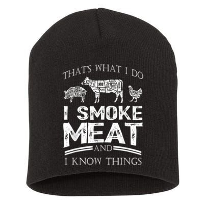 That's What I Do I Smoke Meat I Know Things Funny Smoker BBQ Short Acrylic Beanie