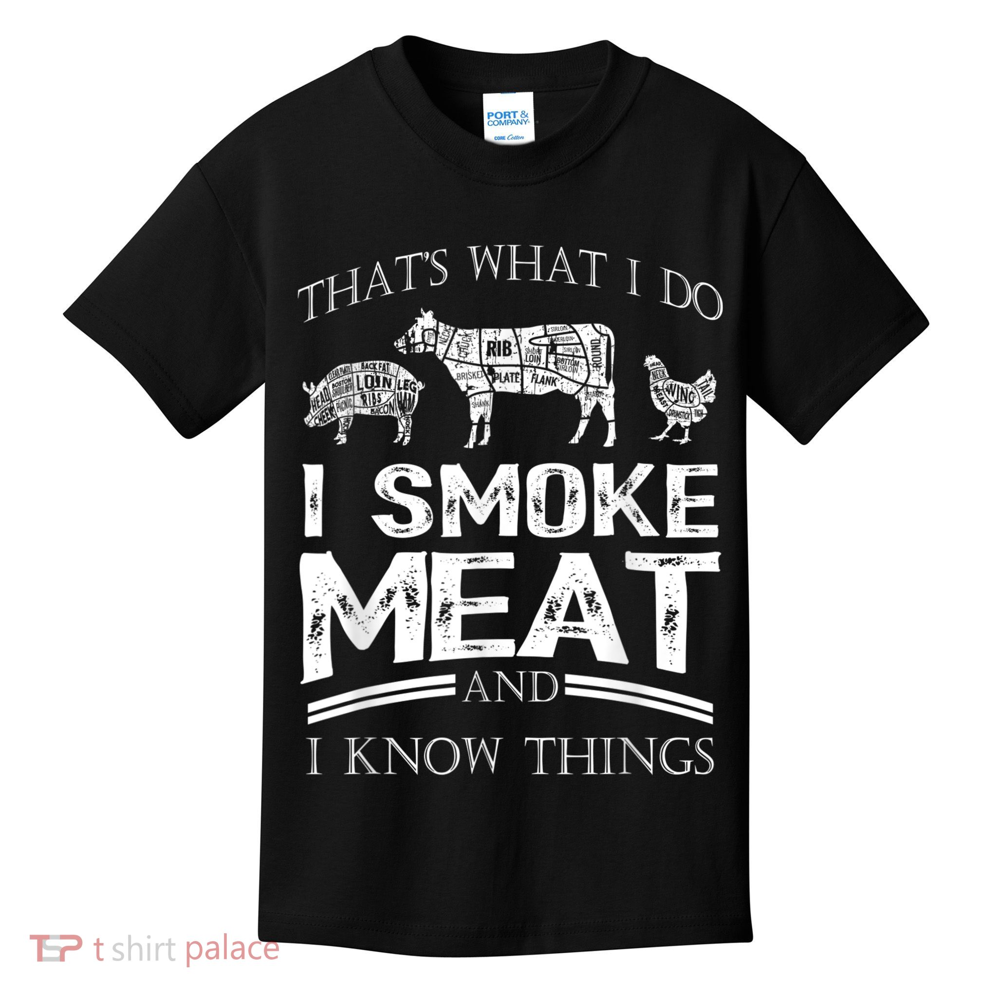 That's What I Do I Smoke Meat I Know Things Funny Smoker BBQ Kids T-Shirt