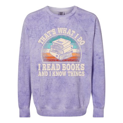 ThatS What I Do I Read Books And I Know Things Reading Colorblast Crewneck Sweatshirt