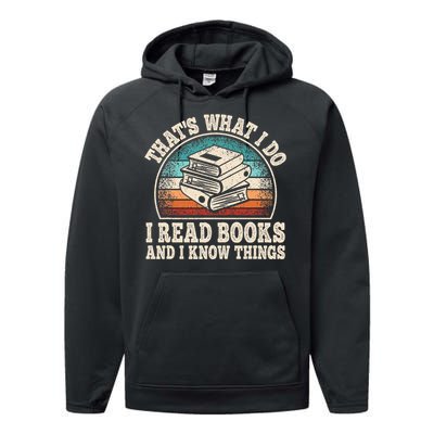 ThatS What I Do I Read Books And I Know Things Reading Performance Fleece Hoodie