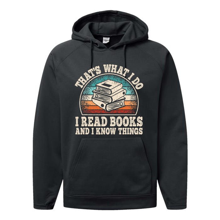 ThatS What I Do I Read Books And I Know Things Reading Performance Fleece Hoodie