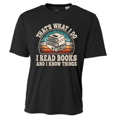 ThatS What I Do I Read Books And I Know Things Reading Cooling Performance Crew T-Shirt