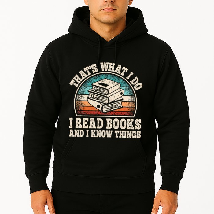 ThatS What I Do I Read Books And I Know Things Reading Hoodie