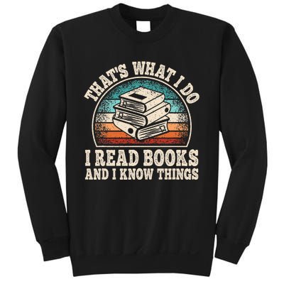 ThatS What I Do I Read Books And I Know Things Reading Sweatshirt