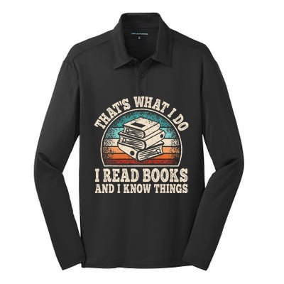 ThatS What I Do I Read Books And I Know Things Reading Silk Touch Performance Long Sleeve Polo