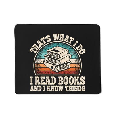 ThatS What I Do I Read Books And I Know Things Reading Mousepad