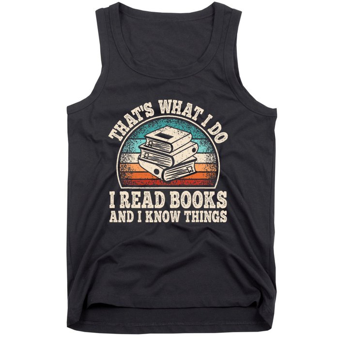 ThatS What I Do I Read Books And I Know Things Reading Tank Top